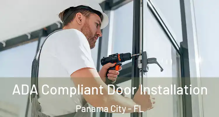 ADA Compliant Door Installation Panama City - FL