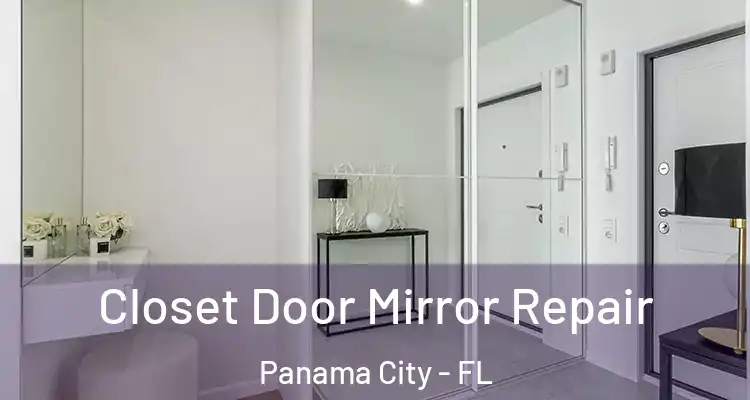 Closet Door Mirror Repair Panama City - FL