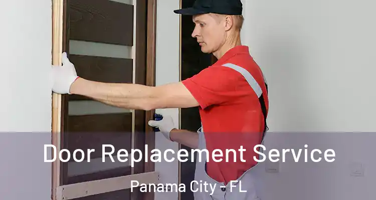 Door Replacement Service Panama City - FL