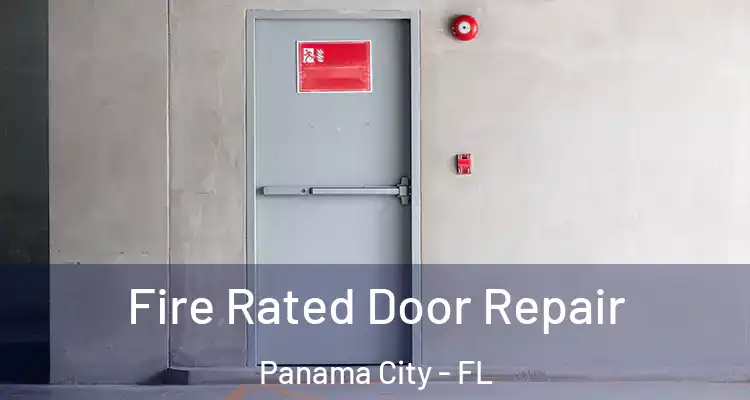Fire Rated Door Repair Panama City - FL