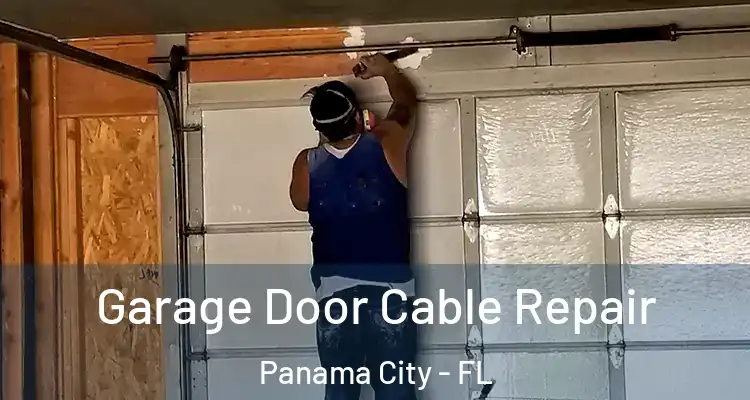 Garage Door Cable Repair Panama City - FL