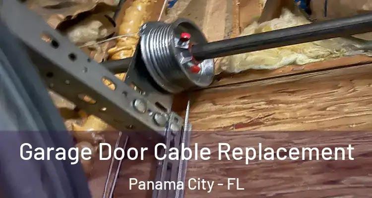 Garage Door Cable Replacement Panama City - FL