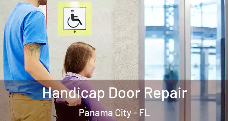 Handicap Door Repair Panama City - FL