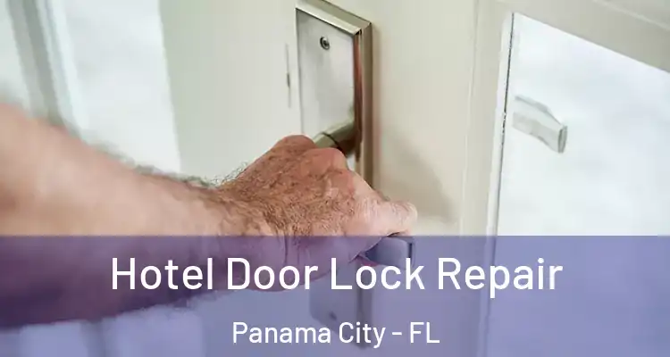 Hotel Door Lock Repair Panama City - FL