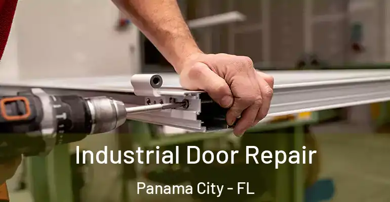 Industrial Door Repair Panama City - FL