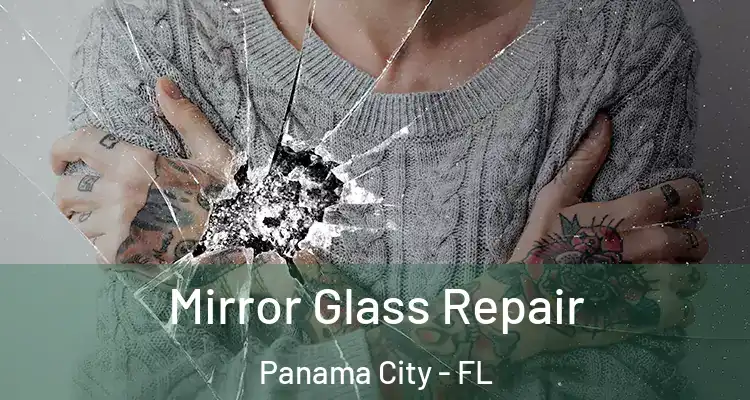 Mirror Glass Repair Panama City - FL