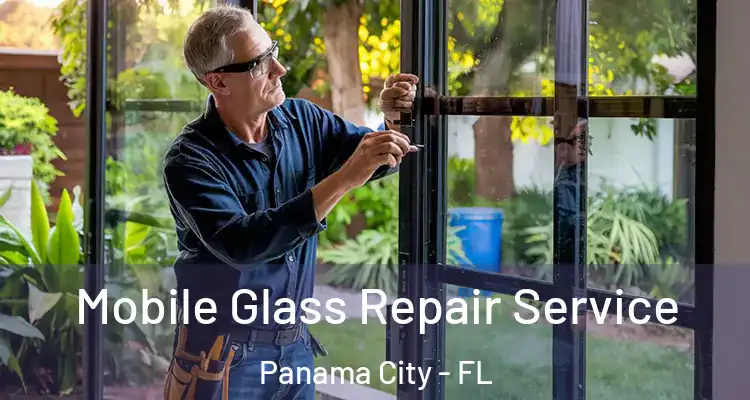Mobile Glass Repair Service Panama City - FL