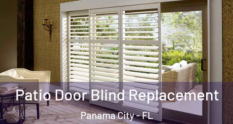 Patio Door Blind Replacement Panama City - FL