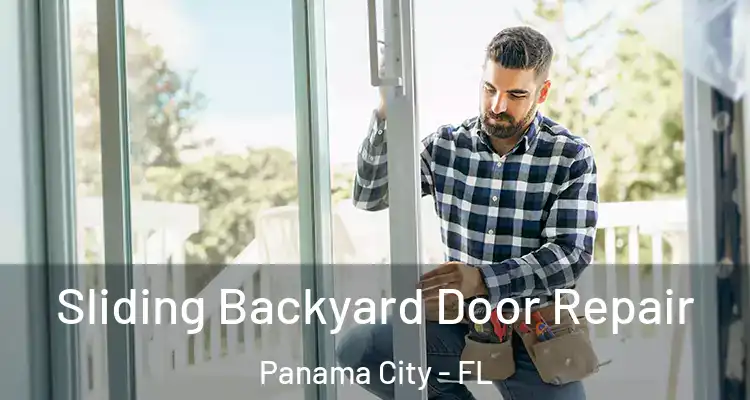 Sliding Backyard Door Repair Panama City - FL