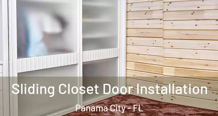 Sliding Closet Door Installation Panama City - FL