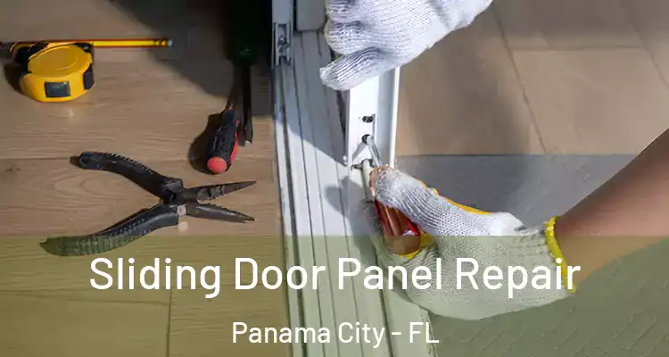 Sliding Door Panel Repair Panama City - FL
