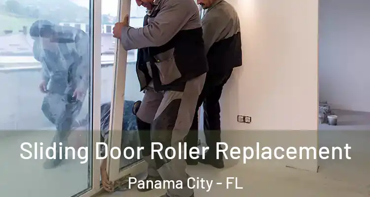 Sliding Door Roller Replacement Panama City - FL