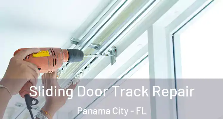 Sliding Door Track Repair Panama City - FL