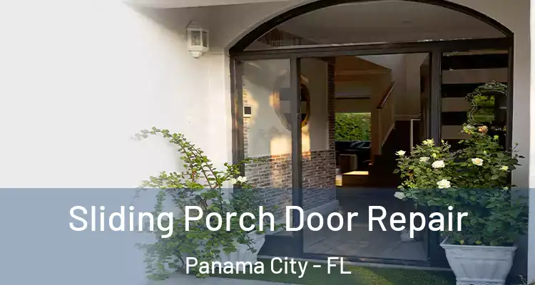 Sliding Porch Door Repair Panama City - FL