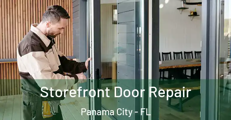Storefront Door Repair Panama City - FL