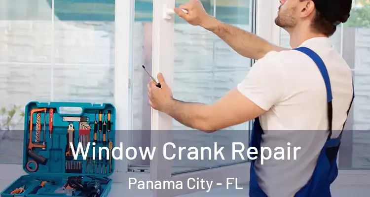 Window Crank Repair Panama City - FL